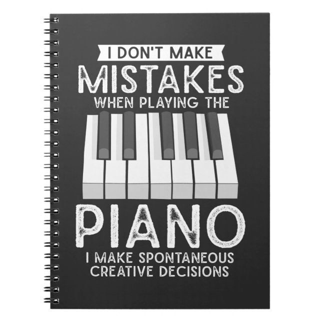 Creative Pianist Witty Piano Musician Music Lover Notebook (Front)