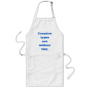"Creative Types are Seldom Tidy" Apron