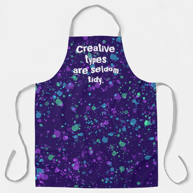 Creative Types are Seldom Tidy Colourful Apron (Front)