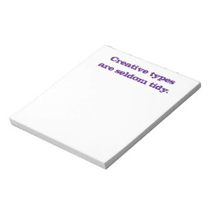 Creative Types are Seldom Tidy Notepad