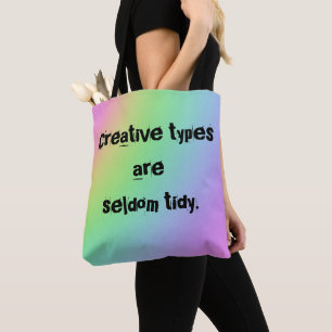 "Creative Types are Seldom Tidy" Rainbow Tote Bag