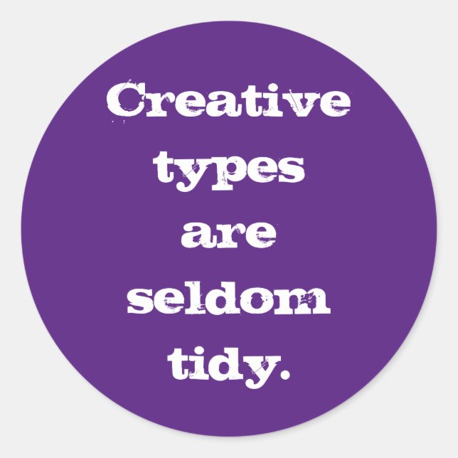 Creative Types are Seldom Tidy Sticker (Purple) (Front)