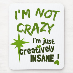 Creatively Insane mousepad
