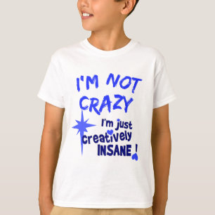 Creatively Insane T-shirt