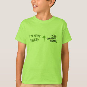 Creatively Insane T-shirt