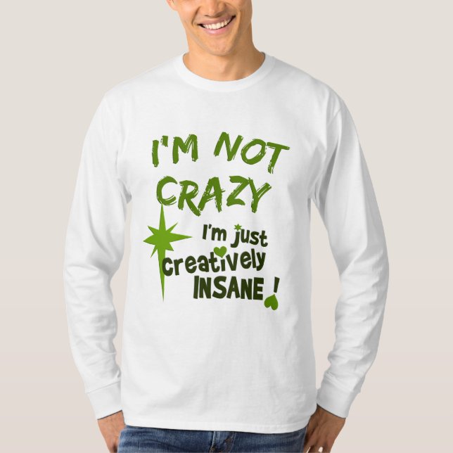 Creatively Insane T-shirt (Front)