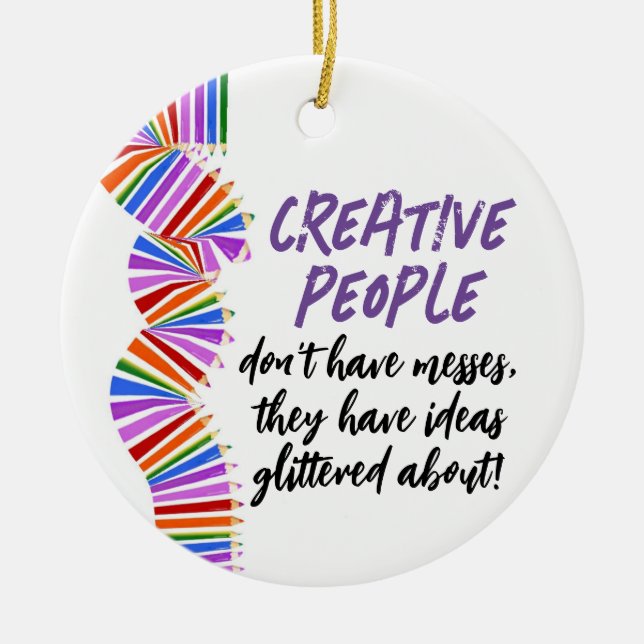 Creatives gift. Funny artist quote Ceramic Tree Decoration (Front)
