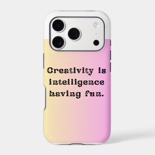 Creativity Is Intelligence Having Fun Quote Phone