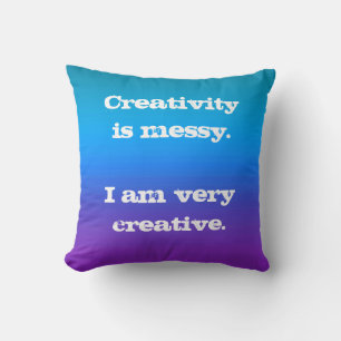 Creativity is Messy. Blue to Purple Throw Pillow