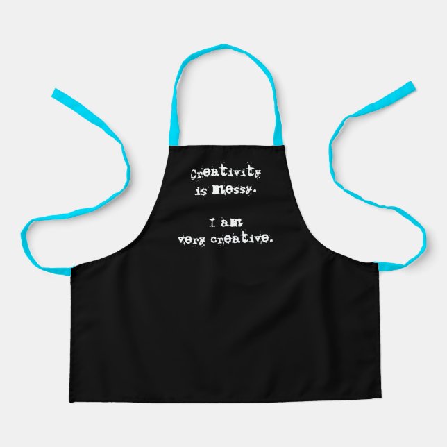 Creativity is Messy. Funny Apron (Front)