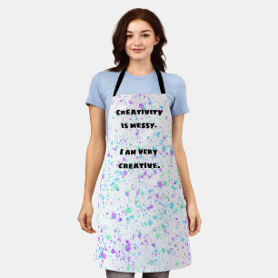 Creativity is Messy. Funny Artsy Apron