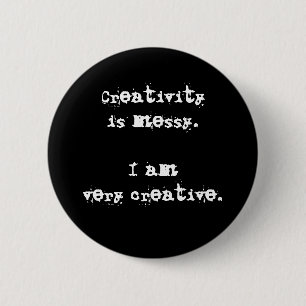 Creativity is Messy Funny Button