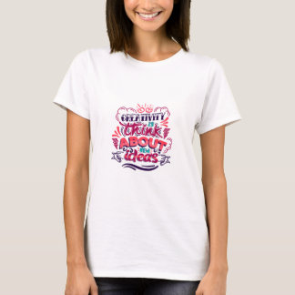 Creativity is Thinking About New Ideas! T-Shirt