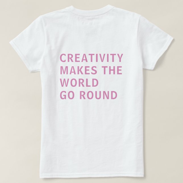 Creativity Quote Pink Typography Back Print  T-Shirt (Design Back)