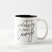 CREATIVITY TAKES COURAGE modern hand lettered