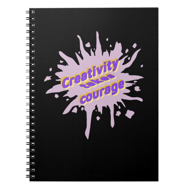 Creativity Takes Courage Notebook (Front)