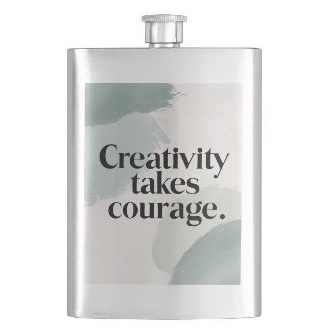 Creativity Takes Courage option 3 Hip Flask (Front)