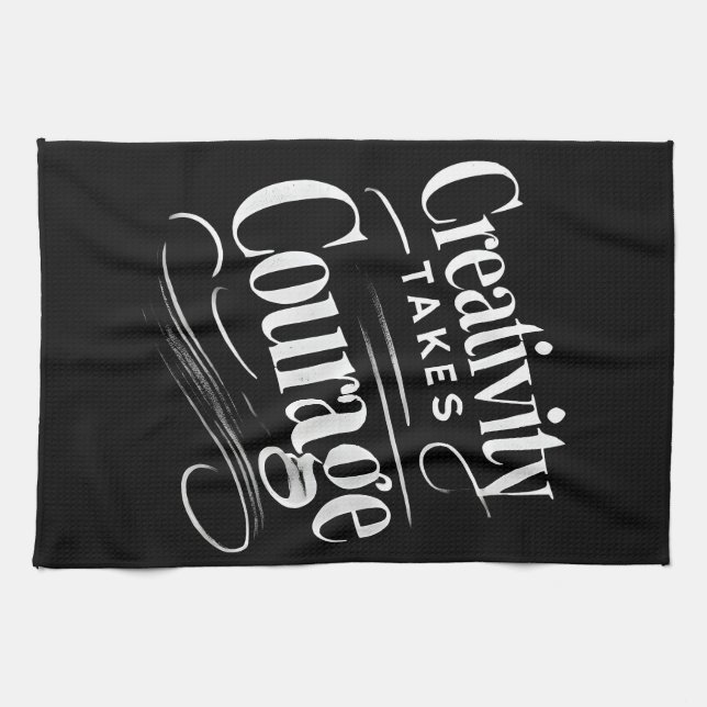 Creativity Takes Courage Tea Towel (Horizontal)
