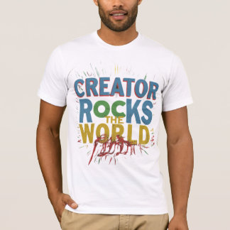 Creators Rocks The World T-Shirt