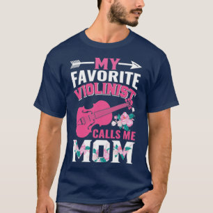 Credible Women My Favourite Violinist Calls Me Mum T-Shirt