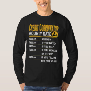 Credit Coordinator Hourly Rate  Credit Manager Dir T-Shirt