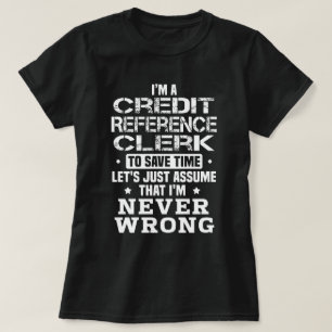 Credit Reference Clerk T-Shirt
