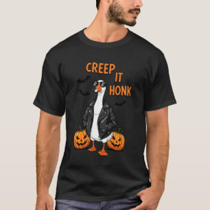 Creep It Honk Funny Silly Goose Halloween Costume  T-Shirt