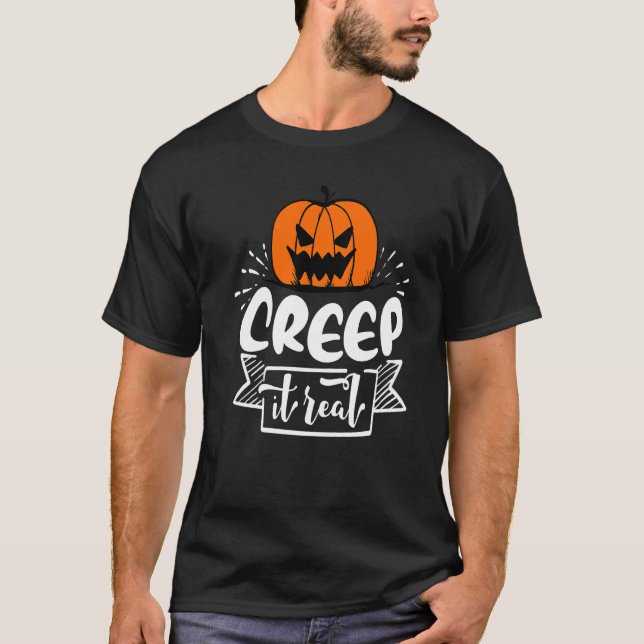 Creep it Real  1 T-Shirt (Front)