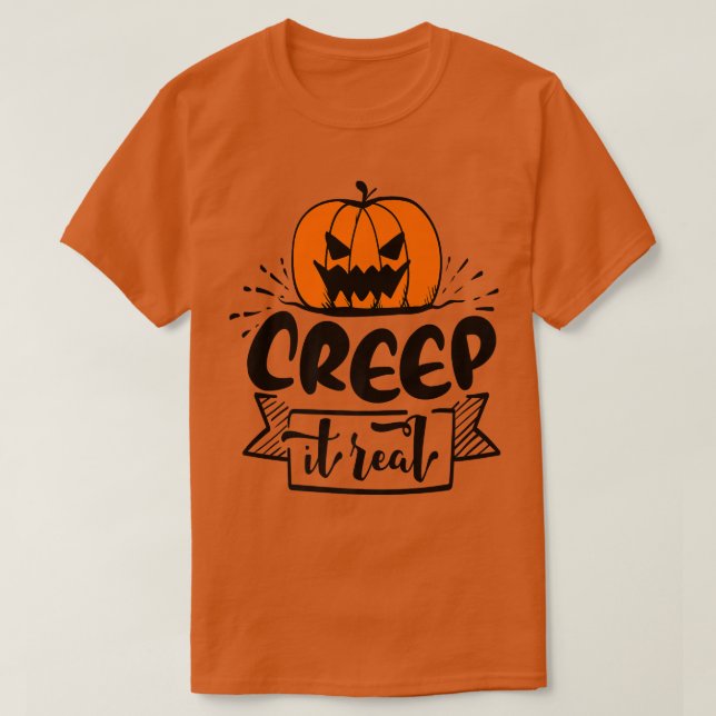 Creep it Real 298 T-Shirt (Design Front)