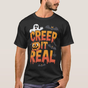 Creep It Real Funny Halloween Keep It Real  T-Shirt