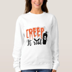 Creep It Real Funny Halloween Spooky Sweatshirt