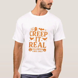 Creep It Real – Funny Halloween Typography T-Shirt