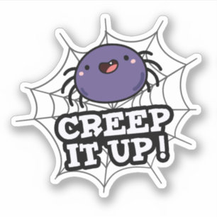 Creep It Up Funny Spider Pun