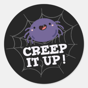 Creep It Up Funny Spider Pun Dark BG Classic Round Sticker