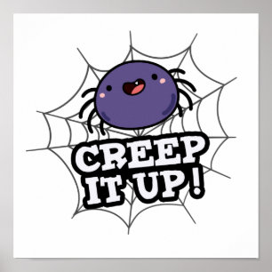 Creep It Up Funny Spider Pun  Poster