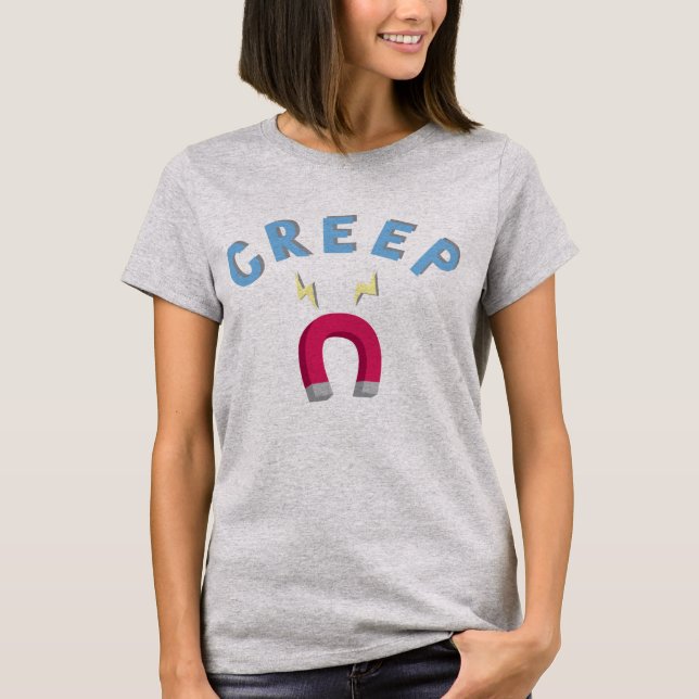 Creep Magnet T-Shirt (Front)