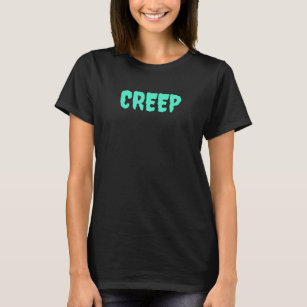 Creep Mint Green Dripping Gothic Horror Slogan  T-Shirt