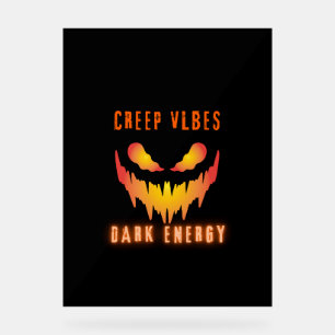 Creep Vibes Dark Energy _ Trendy Horror Streetwear Acrylic Sign