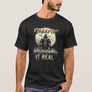 Creepin’ It Real Haunted House Halloween Spooky  T-Shirt