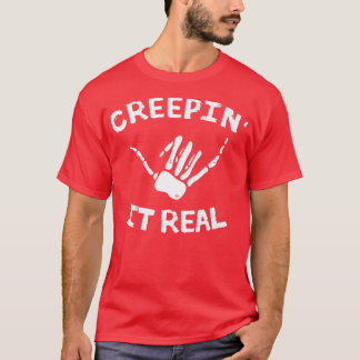 Creepin It Real Skeleton Halloween Scary Trick Or  T-Shirt