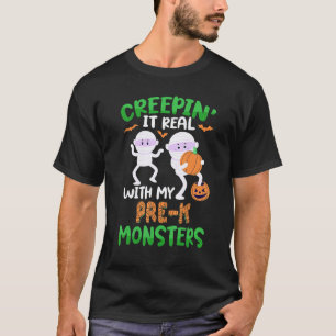 Creepin It Real With My Pre K Monsters Halloween T T-Shirt