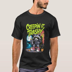 Creepin It Trashy Funny Racoon Street Art Vibes 1 T-Shirt