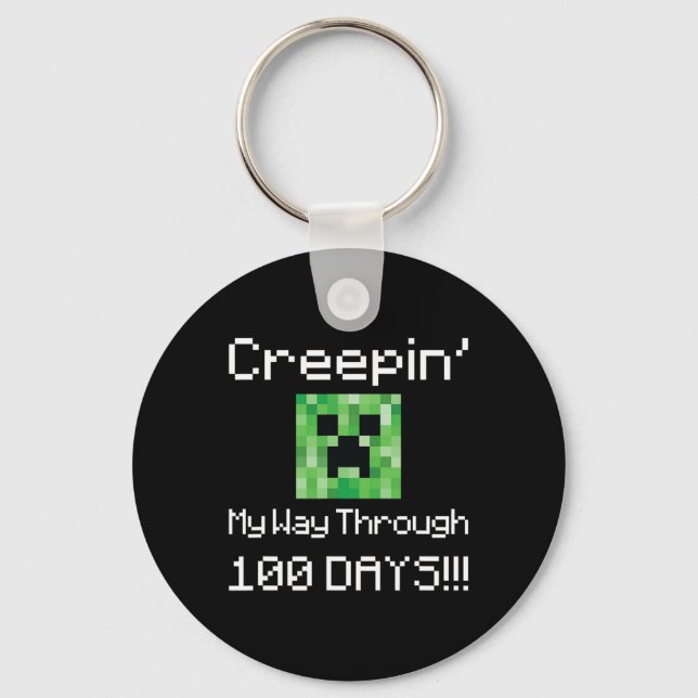 Creepin' My Way Through 100 Days!!! Graphic  Key Ring (Front)