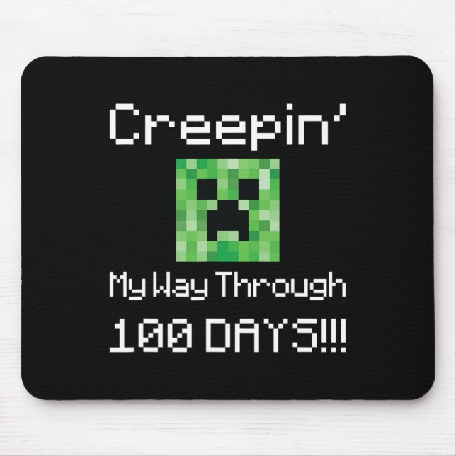 Creepin' My Way Through 100 Days!!! Graphic  Mouse Pad (Front)