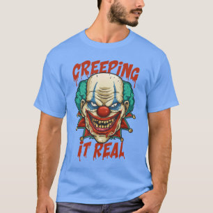 Creeping It Real Creepy Clown Face Halloween Trick T-Shirt