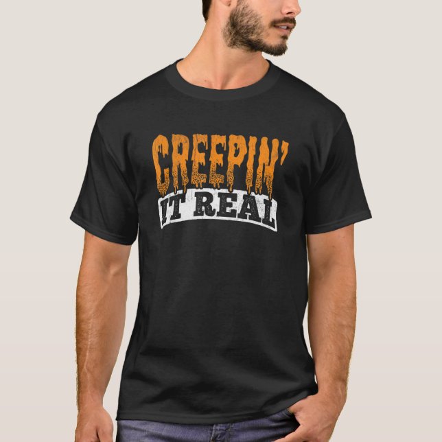 Creeping It Real Halloween T-Shirt (Front)