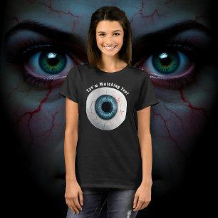 Creepy Blue Eye’m Watching You! T-Shirt