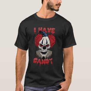 Creepy Clown Scary Pierrot Jester Halloween I Have T-Shirt