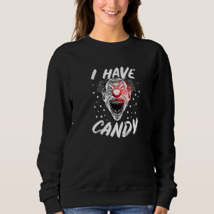 Creepy I Have Candy Clown Costume Sweatshirt