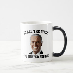 CREEPY JOE BIDEN GIRLS I SNIFFED coffee mugs